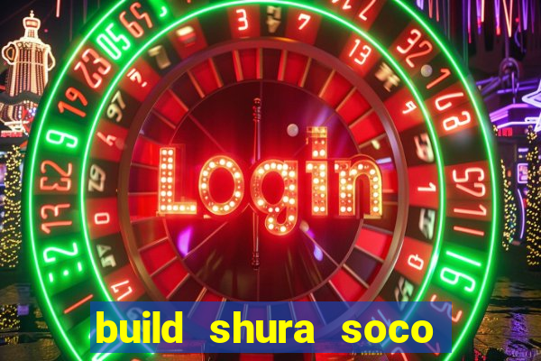 build shura soco furac o