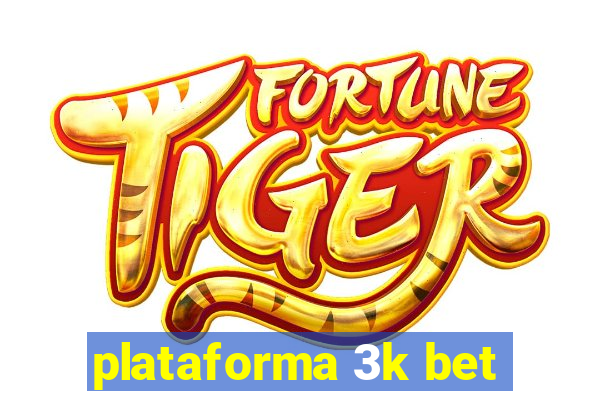 plataforma 3k bet