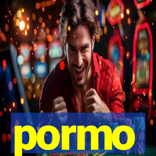 pormo