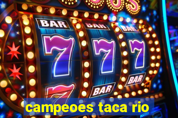 campeoes taca rio