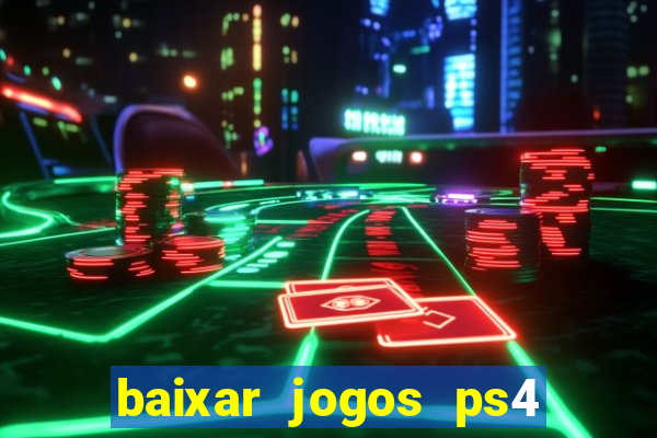 baixar jogos ps4 pkg pt-br