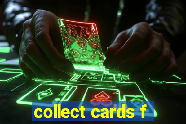 collect cards f