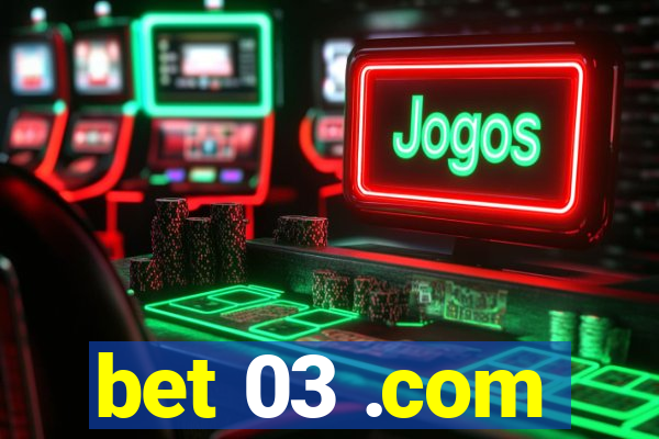 bet 03 .com