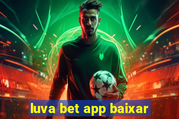 luva bet app baixar