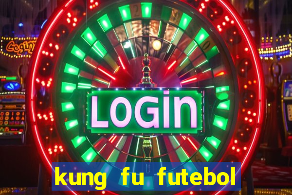 kung fu futebol clube dublado download utorrent