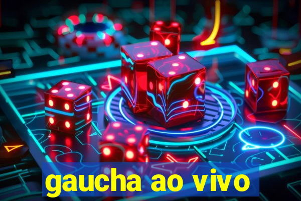 gaucha ao vivo