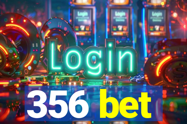 356 bet