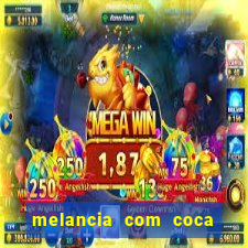 melancia com coca cola faz mal