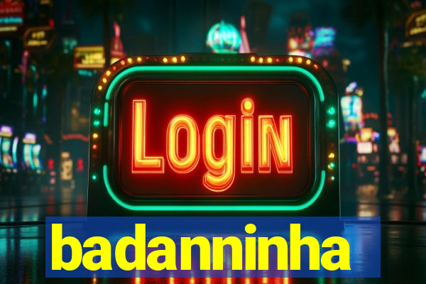 badanninha