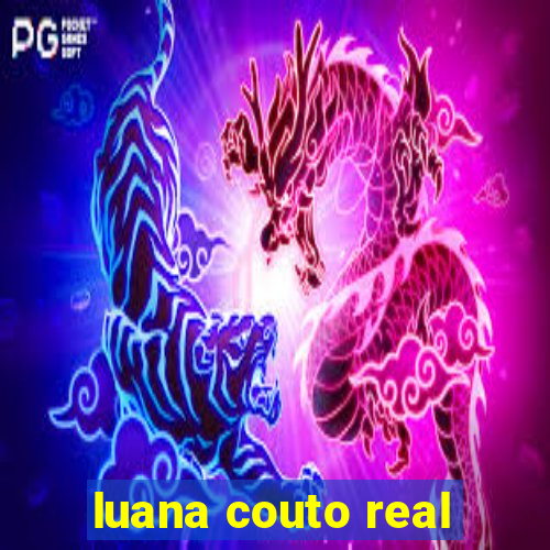 luana couto real