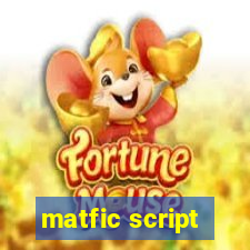 matfic script