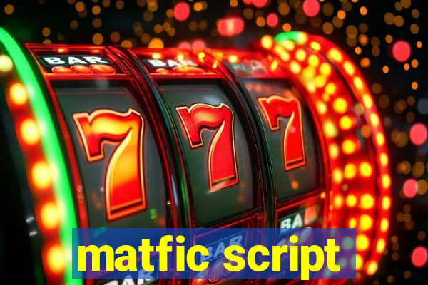 matfic script