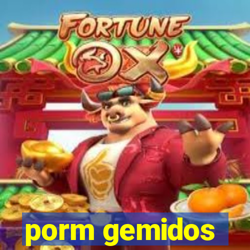 porm gemidos