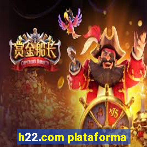 h22.com plataforma