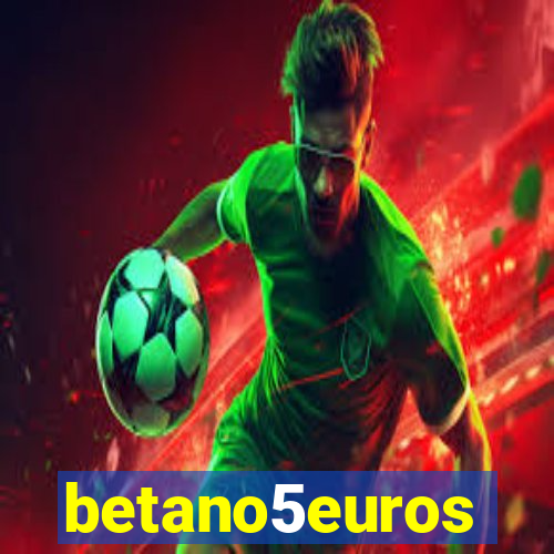 betano5euros