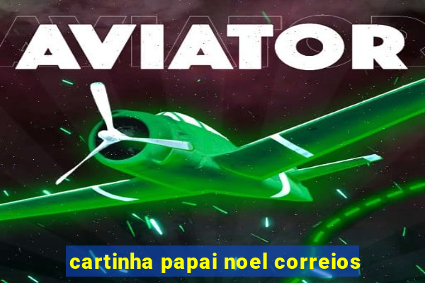 cartinha papai noel correios