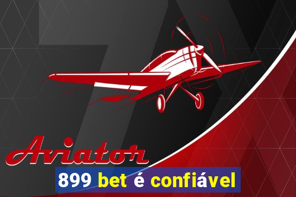 899 bet é confiável