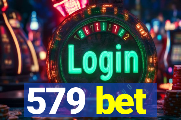 579 bet