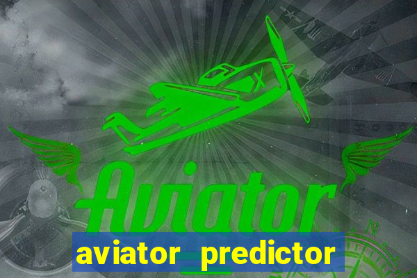 aviator predictor v4.0 download