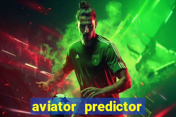 aviator predictor v4.0 download