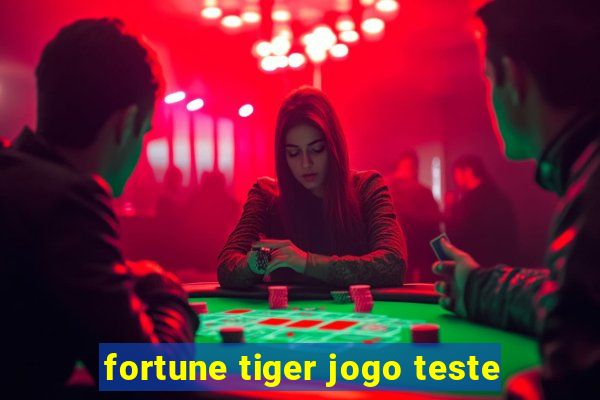 fortune tiger jogo teste