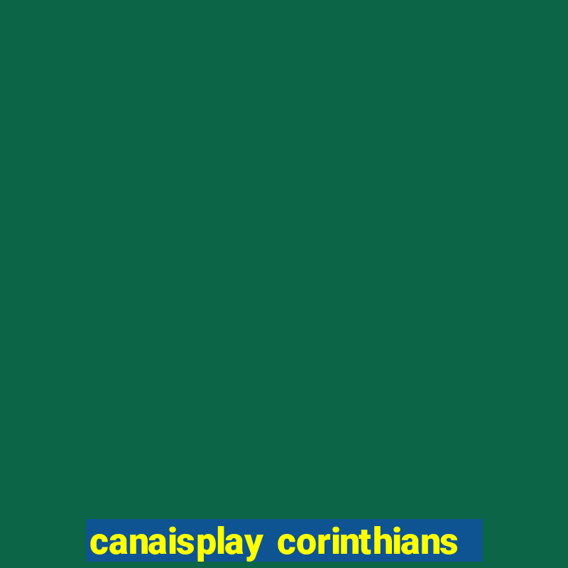 canaisplay corinthians