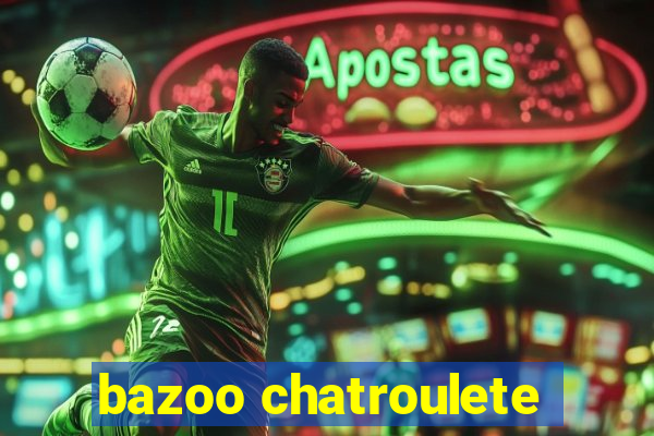 bazoo chatroulete