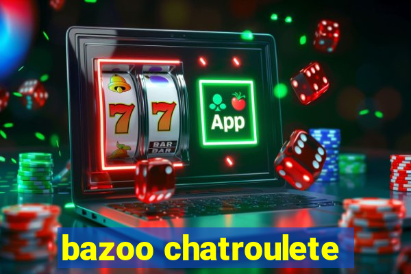 bazoo chatroulete