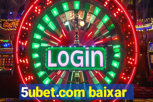 5ubet.com baixar