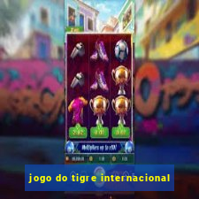 jogo do tigre internacional