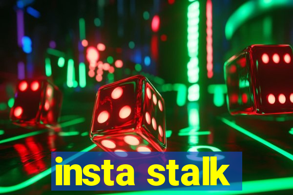 insta stalk