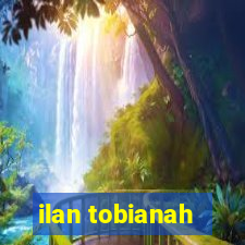 ilan tobianah