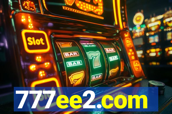 777ee2.com