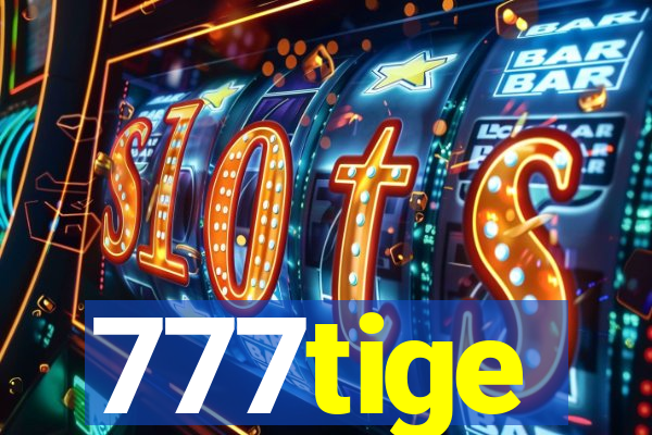 777tige