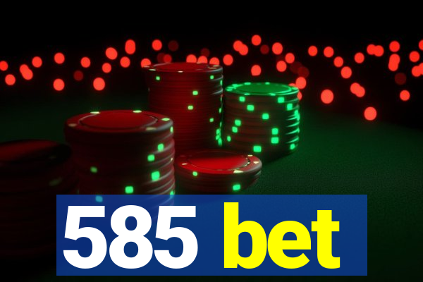 585 bet