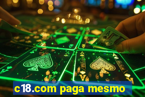 c18.com paga mesmo