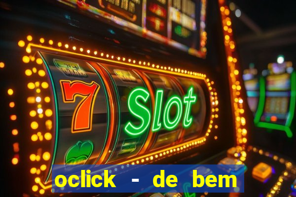 oclick - de bem com a vida resultado do jogo do bicho