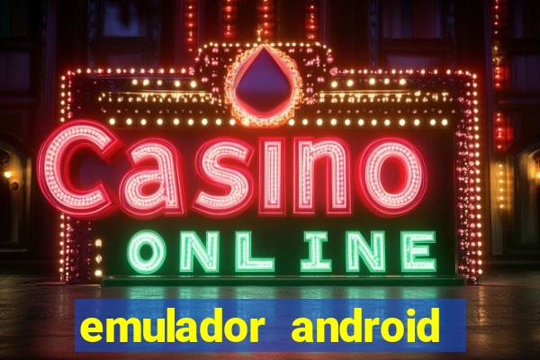 emulador android para pc fraco