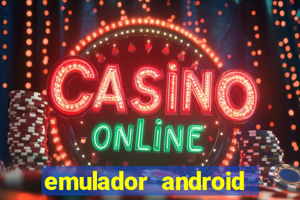 emulador android para pc fraco