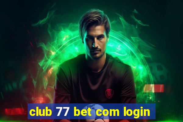 club 77 bet com login