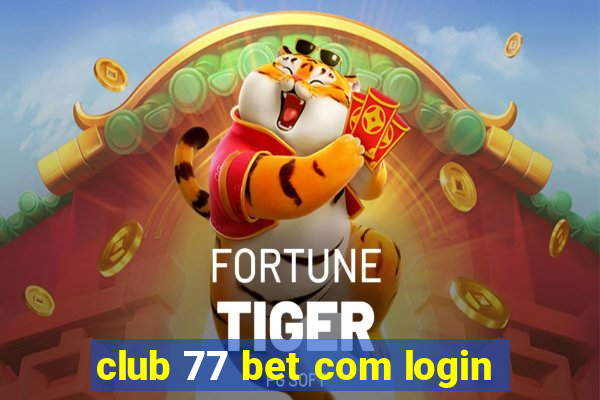 club 77 bet com login