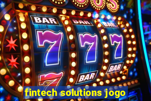 fintech solutions jogo