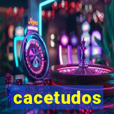 cacetudos