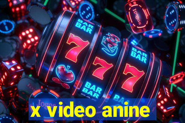 x video anine