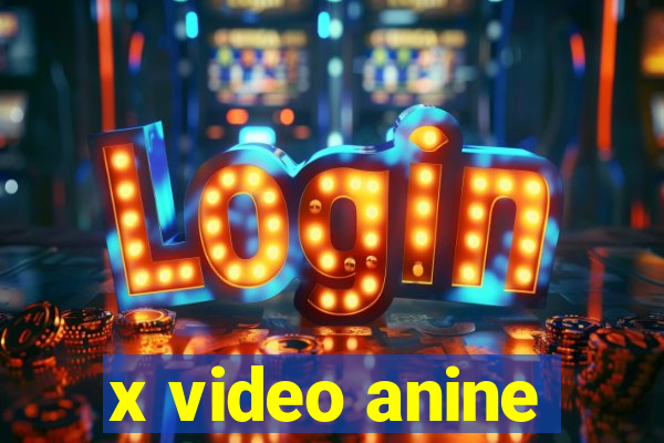 x video anine