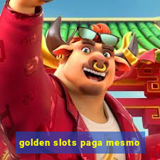 golden slots paga mesmo