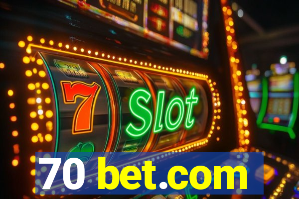 70 bet.com