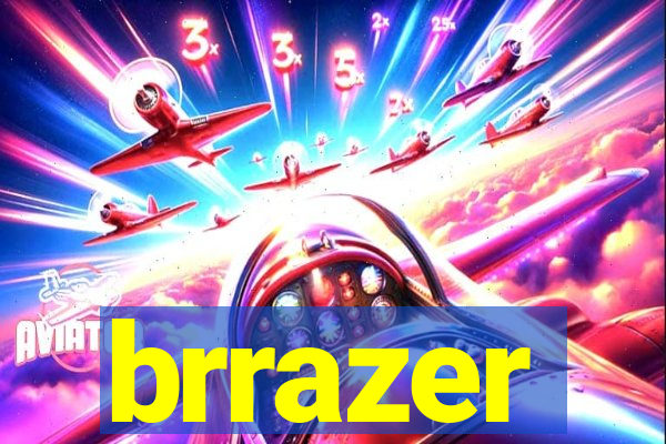 brrazer