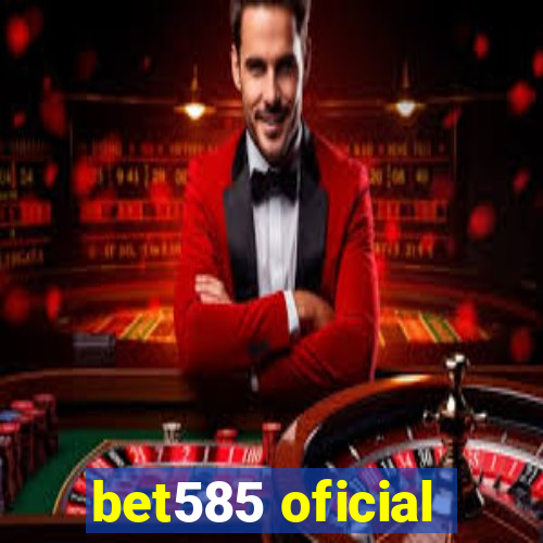 bet585 oficial