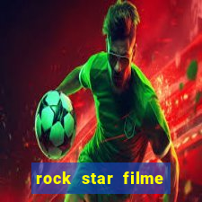 rock star filme completo dublado